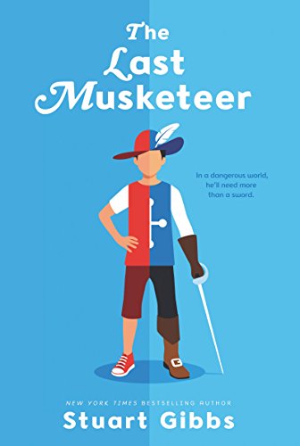 Read The Last Musketeer (Last Musketeer, 1), written by Stuart Gibbs Read The Last Musketeer (Last Musketeer, 1), written by Stuart Gibbs