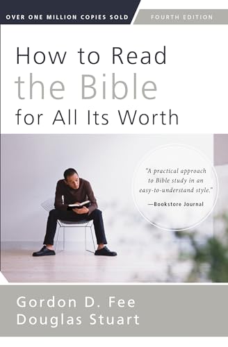 Read How to Read the Bible for All Its Worth: Fourth Edition, written by Gordon D. Fee; Douglas Stuart