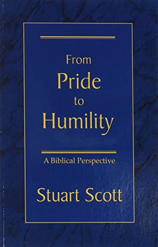 Read FROM PRIDE TO HUMILITY: A Biblical Perspective, written by Stuart Scott Read FROM PRIDE TO HUMILITY: A Biblical Perspective, written by Stuart Scott