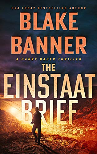 Read The Einstaat Brief (Harry Bauer Book 3), written by Blake Banner Read The Einstaat Brief (Harry Bauer Book 3), written by Blake Banner