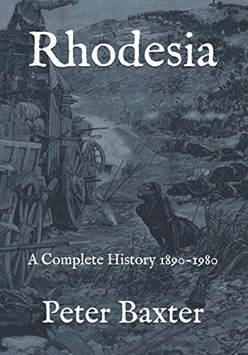 Read Rhodesia: A Complete History 1890-1980, written by Peter Baxter Read Rhodesia: A Complete History 1890-1980, written by Peter Baxter