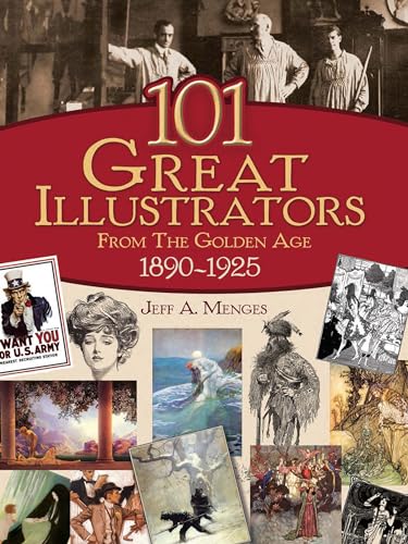 Read 101 Great Illustrators from the Golden Age, 1890-1925, written by Jeff A. Menges Read 101 Great Illustrators from the Golden Age, 1890-1925, written by Jeff A. Menges