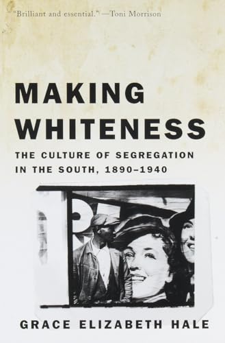 Read Making Whiteness: The Culture of Segregation in the South, 1890-1940, written by Grace Elizabeth Hale Read Making Whiteness: The Culture of Segregation in the South, 1890-1940, written by Grace Elizabeth Hale