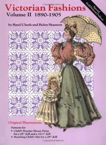 Read Victorian Fashions 1890-1905, written by Hazel Ulseth; Helen Shannon
