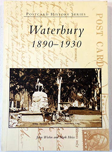 Read Waterbury 1890-1930 (CT) (Postcard History Series), written by John Wiehn; Mark Heiss