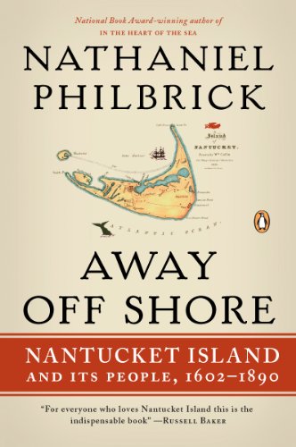 Read Away Off Shore: Nantucket Island and Its People, 1602-1890, written by Nathaniel Philbrick Read Away Off Shore: Nantucket Island and Its People, 1602-1890, written by Nathaniel Philbrick