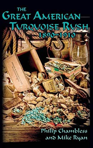 Read The Great American Turquoise Rush: 1890-1910, written by Philip Chambless; Mike Ryan Read The Great American Turquoise Rush: 1890-1910, written by Philip Chambless; Mike Ryan
