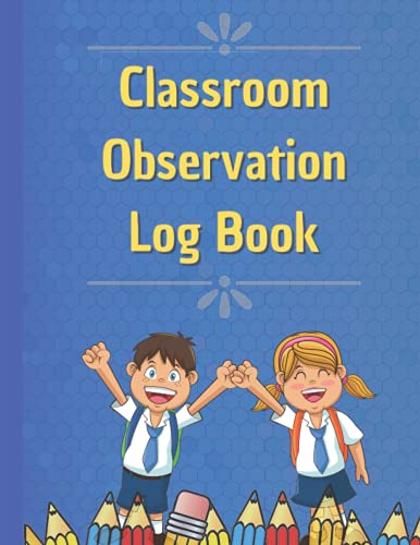 Read Classroom Observation Log Book: Teacher Observations Notebook Monitoring Student Learning in the Classroom, Track Student's Behavior and Responses | 8.5 x 11 in 120 Pages., written by ABM PUB Read Classroom Observation Log Book: Teacher Observations Notebook Monitoring Student Learning in the Classroom, Track Student's Behavior and Responses | 8.5 x 11 in 120 Pages., written by ABM PUB