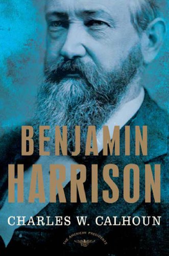 Read Benjamin Harrison: The American Presidents Series: The 23rd President, 1889-1893, written by Charles W. Calhoun Read Benjamin Harrison: The American Presidents Series: The 23rd President, 1889-1893, written by Charles W. Calhoun