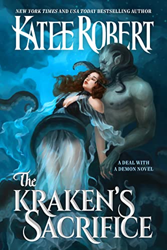 Read The Kraken's Sacrifice (A Deal With A Demon), written by Katee Robert Read The Kraken's Sacrifice (A Deal With A Demon), written by Katee Robert