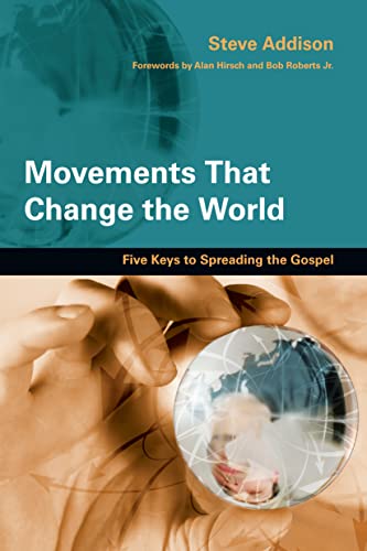 Read Movements That Change the World: Five Keys to Spreading the Gospel, written by Steve Addison; Alan Hirsch; Bob Roberts Jr. Read Movements That Change the World: Five Keys to Spreading the Gospel, written by Steve Addison; Alan Hirsch; Bob Roberts Jr.