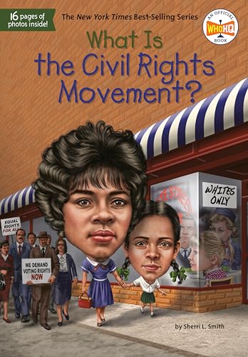 Read What Is the Civil Rights Movement? (What Was?), written by Sherri L. Smith; Who HQ Read What Is the Civil Rights Movement? (What Was?), written by Sherri L. Smith; Who HQ