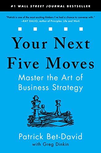 Read Your Next Five Moves: Master the Art of Business Strategy, written by Patrick Bet-David Read Your Next Five Moves: Master the Art of Business Strategy, written by Patrick Bet-David