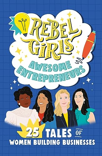Read Rebel Girls Awesome Entrepreneurs: 25 Tales of Women Building Businesses, written by Rebel Girls; Sandra Oh Lin Read Rebel Girls Awesome Entrepreneurs: 25 Tales of Women Building Businesses, written by Rebel Girls; Sandra Oh Lin