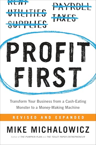 Read Profit First: Transform Your Business from a Cash-Eating Monster to a Money-Making Machine (Entrepreneurship Simplified), written by Mike Michalowicz Read Profit First: Transform Your Business from a Cash-Eating Monster to a Money-Making Machine (Entrepreneurship Simplified), written by Mike Michalowicz
