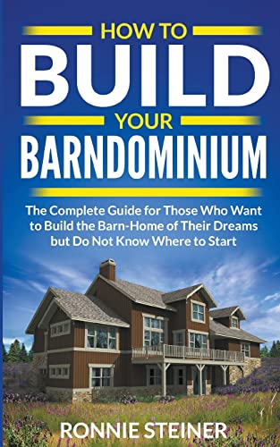 Read How To Build Your Barndominium, written by Ronnie Steiner Read How To Build Your Barndominium, written by Ronnie Steiner