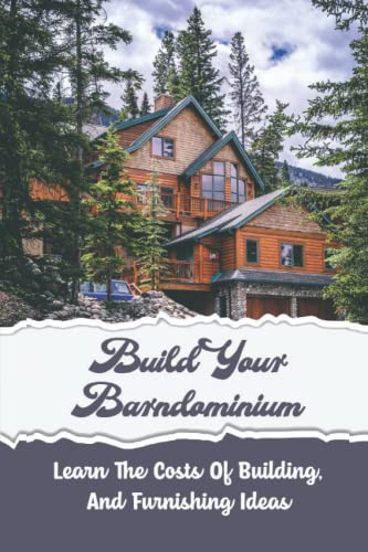 Read Build Your Barndominium: Learn The Costs Of Building, And Furnishing Ideas, written by Wilbert Culwell Read Build Your Barndominium: Learn The Costs Of Building, And Furnishing Ideas, written by Wilbert Culwell