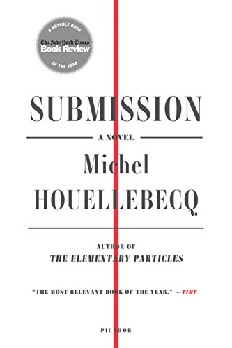 Read Submission: A Novel, written by Michel Houellebecq Read Submission: A Novel, written by Michel Houellebecq