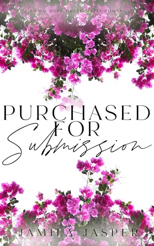 Read Purchased For Submission: BWWM Dark Greek Mafia Romance (Greek Mafia Romance Brotherhood Book 1), written by Jamila Jasper Read Purchased For Submission: BWWM Dark Greek Mafia Romance (Greek Mafia Romance Brotherhood Book 1), written by Jamila Jasper