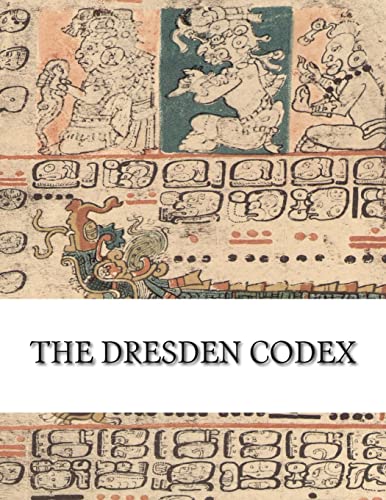 Read The Dresden Codex: Full Color Photographic Reproduction, written by Unknown Read The Dresden Codex: Full Color Photographic Reproduction, written by Unknown