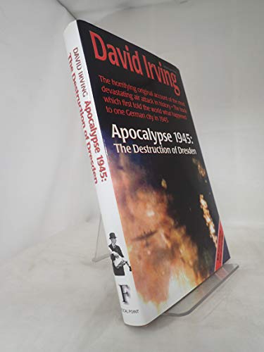 Read Apocalypse 1945: The Destruction of Dresden, written by David Irving