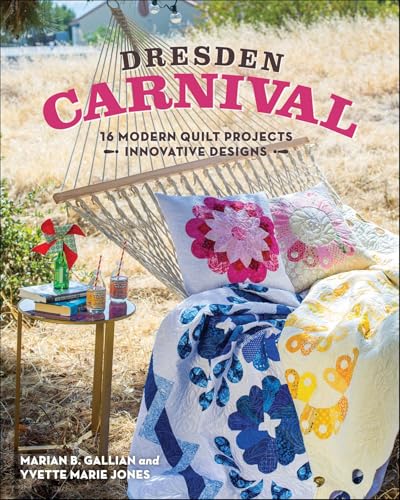 Read Dresden Carnival: 16 Modern Quilt Projects - Innovative Designs, written by Marian B. Gallian; Yvette Marie Jones Read Dresden Carnival: 16 Modern Quilt Projects - Innovative Designs, written by Marian B. Gallian; Yvette Marie Jones