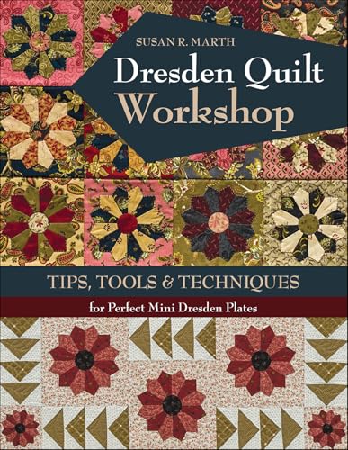 Read Dresden Quilt Workshop: Tips, Tools & Techniques for Perfect Mini Dresden Plates, written by Susan R. Marth Read Dresden Quilt Workshop: Tips, Tools & Techniques for Perfect Mini Dresden Plates, written by Susan R. Marth