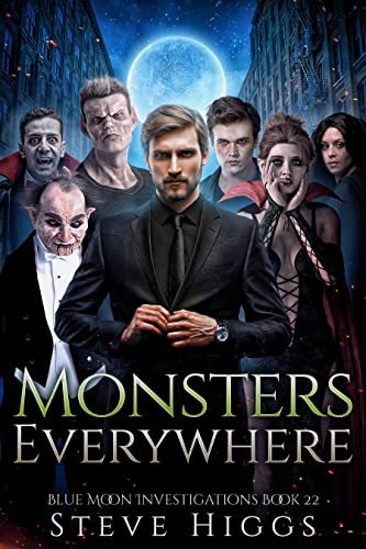 Read Monsters Everywhere: Blue Moon Investigations Book 22, written by Steve Higgs Read Monsters Everywhere: Blue Moon Investigations Book 22, written by Steve Higgs