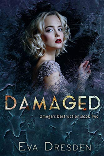Read Damaged (Omega's Destruction Book 2), written by Eva Dresden Read Damaged (Omega's Destruction Book 2), written by Eva Dresden