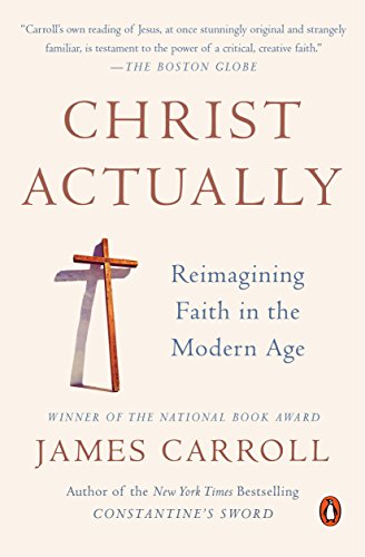 Read Christ Actually: The Son of God for the Secular Age, written by James Carroll Read Christ Actually: The Son of God for the Secular Age, written by James Carroll