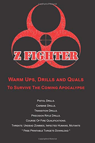 Read Z Fighter: Warm Ups, Drills and Quals To Survive The Coming Apocalypse (Gunfighter Series), written by LLC Gunfighter; Kevin Lippert; C. Ward III Read Z Fighter: Warm Ups, Drills and Quals To Survive The Coming Apocalypse (Gunfighter Series), written by LLC Gunfighter; Kevin Lippert; C. Ward III