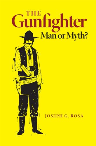 Read The Gunfighter: Man or Myth?, written by Joseph G. Rosa Read The Gunfighter: Man or Myth?, written by Joseph G. Rosa