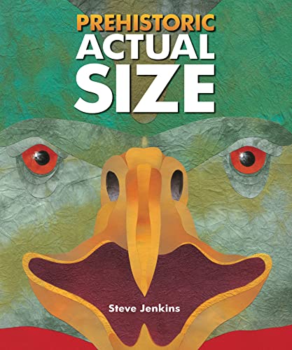 Read Prehistoric Actual Size, written by Steve Jenkins Read Prehistoric Actual Size, written by Steve Jenkins