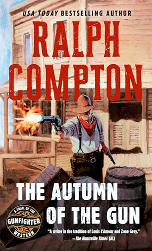 Read The Autumn of the Gun (Trail of the Gunfighter, No.3), written by Ralph Compton Read The Autumn of the Gun (Trail of the Gunfighter, No.3), written by Ralph Compton