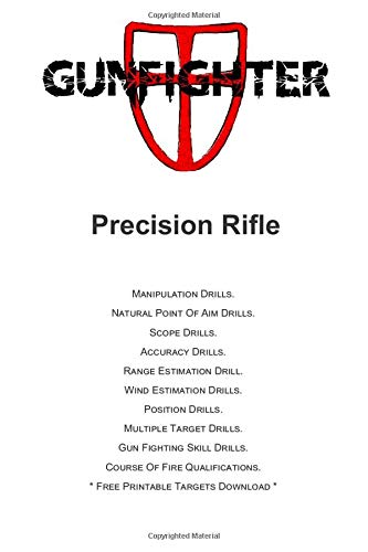 Read Gunfighter Precision Rifle: Training warm ups, drills, exercises and qualifications. (Gunfighter Series), written by LLC Gunfighter; Kevin Lippert; C. Ward III