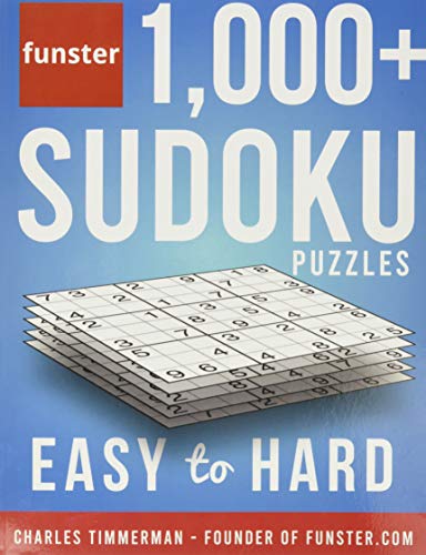 Read Funster 1,000+ Sudoku Puzzles Easy to Hard: Sudoku puzzle book for adults, written by Charles Timmerman; Funster Read Funster 1,000+ Sudoku Puzzles Easy to Hard: Sudoku puzzle book for adults, written by Charles Timmerman; Funster