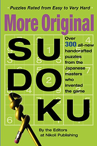 Read More Original Sudoku, written by Editors of Nikoli Publishing Read More Original Sudoku, written by Editors of Nikoli Publishing