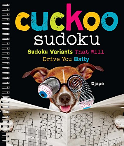Read Cuckoo Sudoku: Sudoku Variants That Will Drive You Batty, written by Djape Read Cuckoo Sudoku: Sudoku Variants That Will Drive You Batty, written by Djape