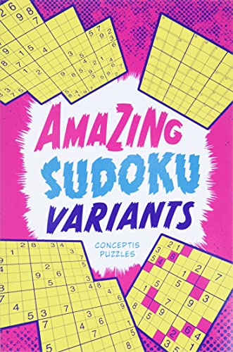 Read Amazing Sudoku Variants, written by Conceptis Puzzles Read Amazing Sudoku Variants, written by Conceptis Puzzles