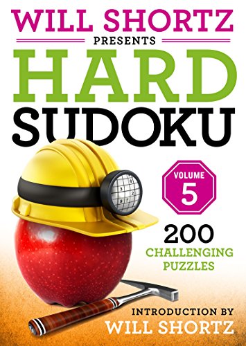 Read Will Shortz Presents Hard Sudoku Volume 5: 200 Challenging Puzzles, written by Will Shortz Read Will Shortz Presents Hard Sudoku Volume 5: 200 Challenging Puzzles, written by Will Shortz