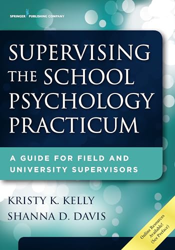 Read Supervising the School Psychology Practicum: A Guide for Field and University Supervisors, written by Kristy K. Kelly PhD; Shanna D. Davis PhD Read Supervising the School Psychology Practicum: A Guide for Field and University Supervisors, written by Kristy K. Kelly PhD; Shanna D. Davis PhD