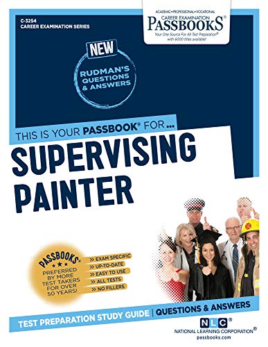Read Supervising Painter (C-3254): Passbooks Study Guide (Career Examination Series), written by National Learning Corporation Read Supervising Painter (C-3254): Passbooks Study Guide (Career Examination Series), written by National Learning Corporation