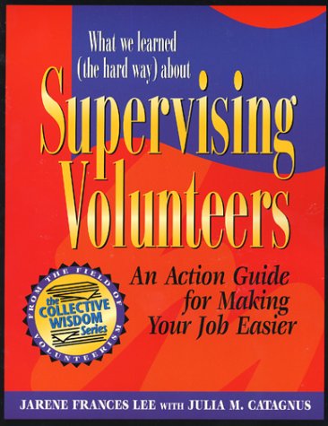 Read What We Learned (The Hard Way) About Supervising Volunteers (Collective Wisdom Series), written by Jarene Frances Lee; Julia M. Catagnus Read What We Learned (The Hard Way) About Supervising Volunteers (Collective Wisdom Series), written by Jarene Frances Lee; Julia M. Catagnus