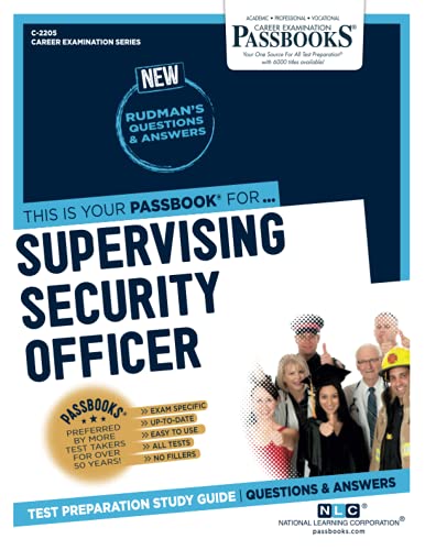Read Supervising Security Officer (C-2205): Passbooks Study Guide (Career Examination Series), written by National Learning Corporation Read Supervising Security Officer (C-2205): Passbooks Study Guide (Career Examination Series), written by National Learning Corporation