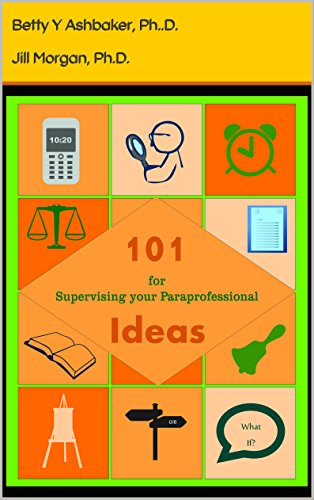 Read 101 Ideas for Supervising Your Paraprofessional, written by Betty Y. Ashbaker; Jill Morgan Read 101 Ideas for Supervising Your Paraprofessional, written by Betty Y. Ashbaker; Jill Morgan