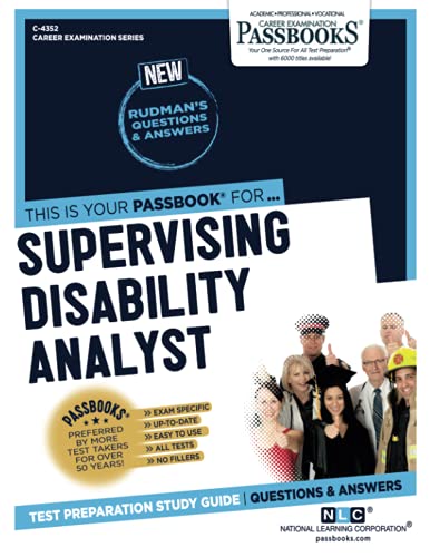 Read Supervising Disability Analyst (IV, V) (C-4352): Passbooks Study Guide (Career Examination Series), written by National Learning Corporation Read Supervising Disability Analyst (IV, V) (C-4352): Passbooks Study Guide (Career Examination Series), written by National Learning Corporation