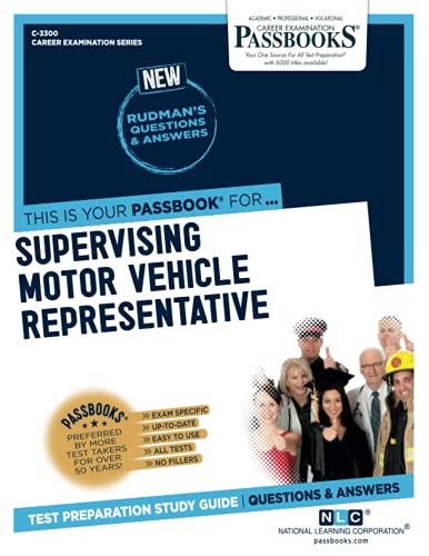 Read Supervising Motor Vehicle Representative (C-3300): Passbooks Study Guide (Career Examination Series), written by National Learning Corporation Read Supervising Motor Vehicle Representative (C-3300): Passbooks Study Guide (Career Examination Series), written by National Learning Corporation
