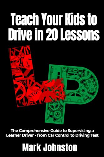 Read Teach Your Kids to Drive in 20 Lessons: The Comprehensive Guide to Supervising a Learner Driver - from Car Control to Driving Test, written by Mark Johnston Read Teach Your Kids to Drive in 20 Lessons: The Comprehensive Guide to Supervising a Learner Driver - from Car Control to Driving Test, written by Mark Johnston