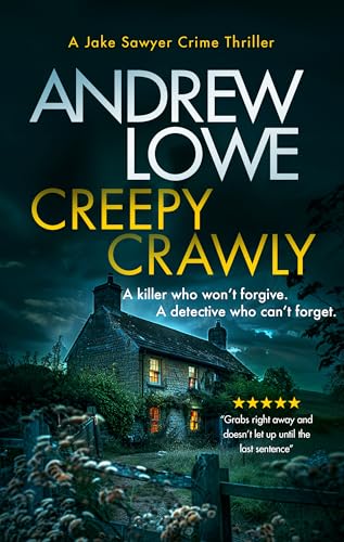 Read Creepy Crawly: A British Crime Thriller (Jake Sawyer Crime Thrillers Book 1), written by Andrew Lowe Read Creepy Crawly: A British Crime Thriller (Jake Sawyer Crime Thrillers Book 1), written by Andrew Lowe