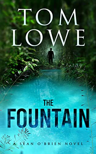 Read The Fountain: A Sean O'Brien Novel (15th), written by Tom Lowe Read The Fountain: A Sean O'Brien Novel (15th), written by Tom Lowe